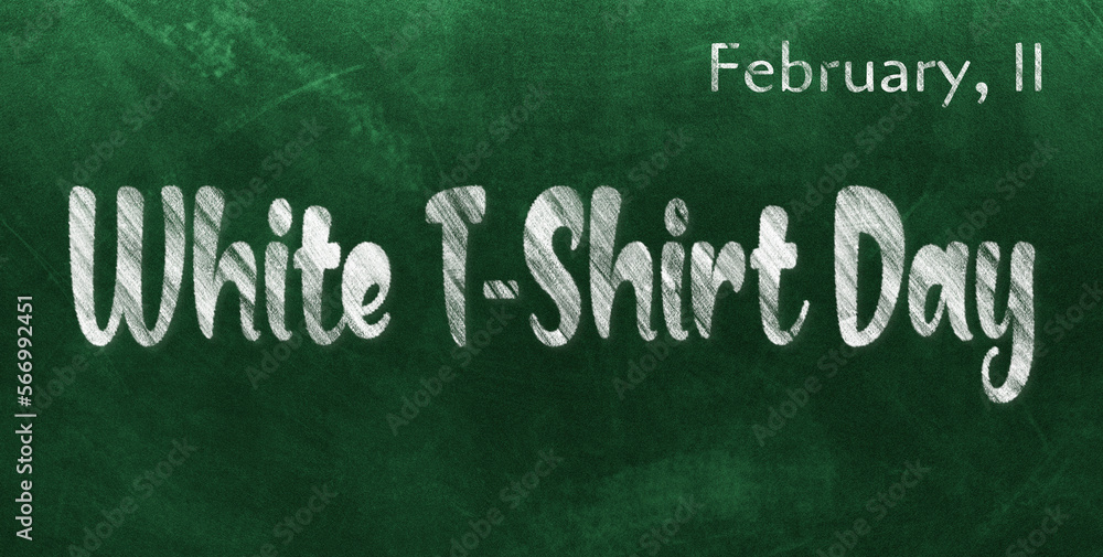 Obraz premium Happy White T-Shirt Day, February 11. Calendar of February Chalk Text Effect, design