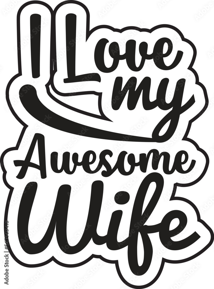 i love my awesome wife i love my awesome wife