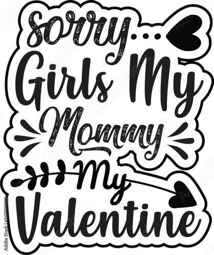 SORRY Girls MY Mommy MY Valentine
