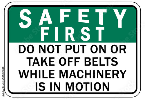 Safety harness, belt and lifeline sign and labels do not put on or take off belts while machinery is in motion