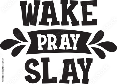 wake pray slay SVG Craft Design.