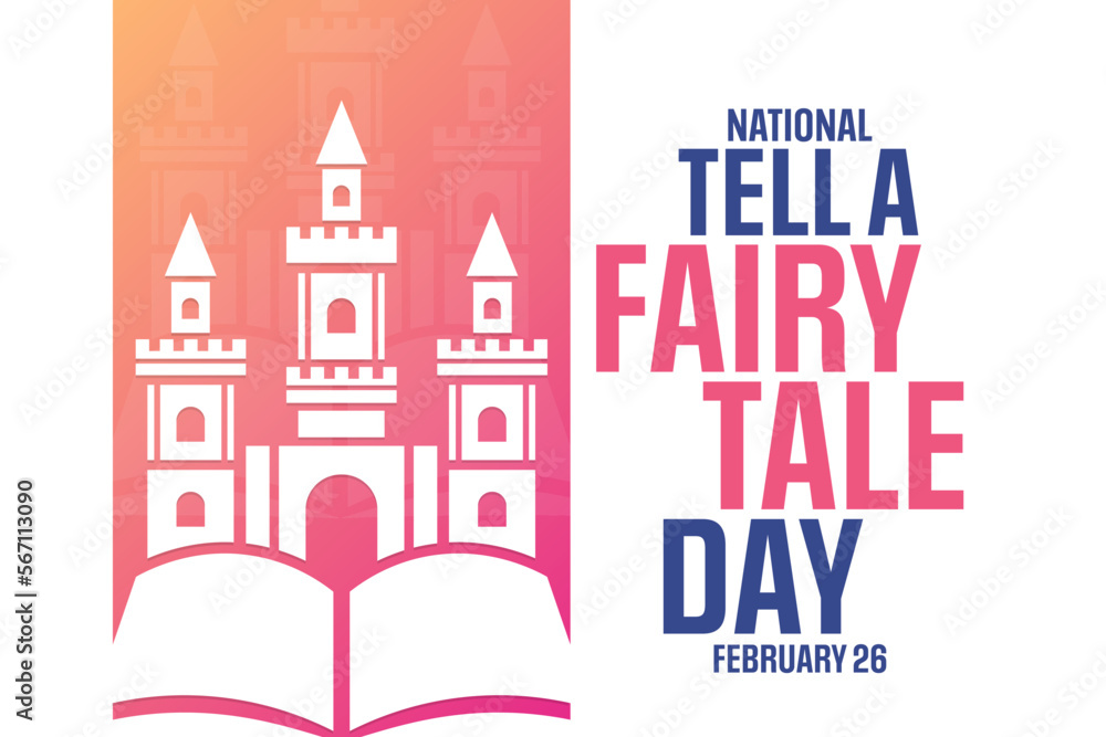 National Tell A Fairy Tale Day. February 26. Vector illustration. Holiday poster.