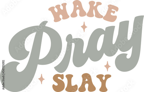 wake pray slay retro craft design.