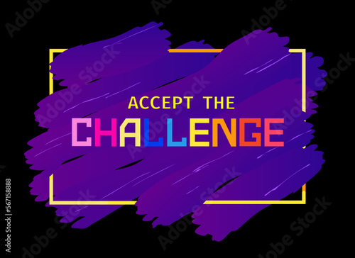 Challenges Concept. Accept the Challenge Motivation Quote vector illustration. Target Achievement idea. Business diversity case, change for progression. Concept of power sign, logo, win motto banner