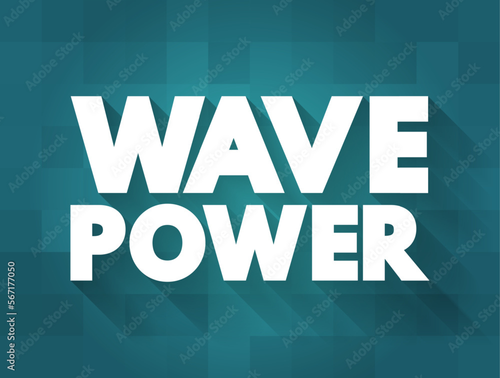 Wave Power is the capture of energy of wind waves to do electricity generation, water desalination, or pumping water, text concept for presentations and reports