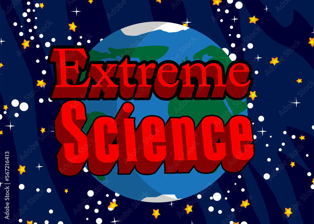 Planet Earth with Extreme Science text. Cartoon Space, cosmos. Vector cartoon illustration.