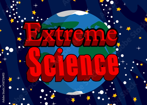 Planet Earth with Extreme Science text. Cartoon Space, cosmos. Vector cartoon illustration.