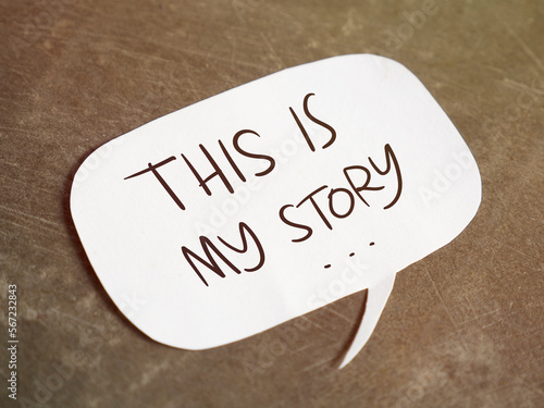 This is my story, text words typography written on paper, life and business motivational inspirational
