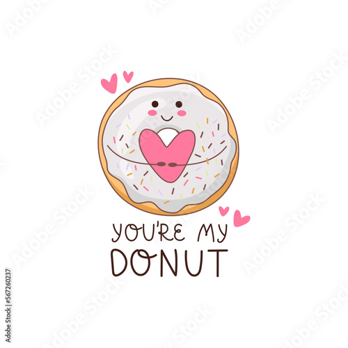 Cute, romantic donut with a heart in the hands and the inscription - You`re My Donut. A sweet donut that carries warmth. Suitable for menu design, greeting cards, posters, patches, clothing prints