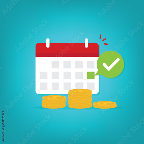 Success salary payment. Pay schedule agenda done on calendar and checkmark, tax or credit bill time, loan date. Money plan. Budget income day. Vector illustration	
