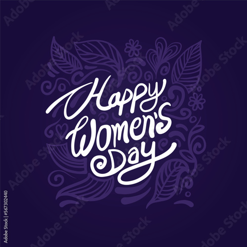Happy Women s day vector lettering illustration with hand drawn floral background. March 8  International Women s Day Greeting cards and T shirt design print template.