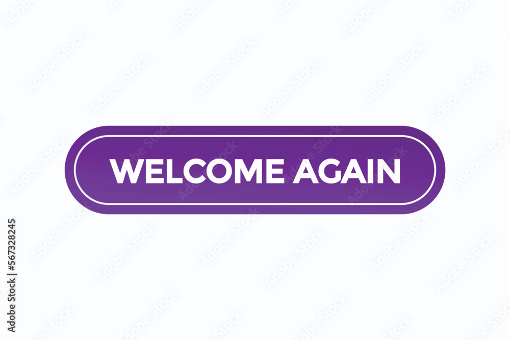 welcome again button vectors.sign label speech bubble welcome again
welcome again button vectors.sign label speech bubble welcome again