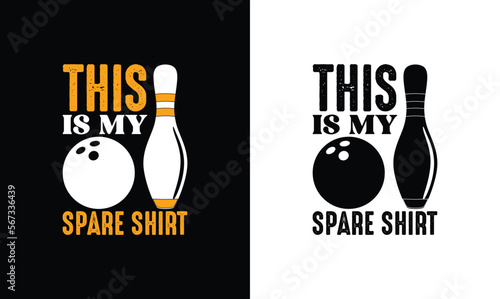 This Is My Spare Shirt, Bowling Quote T shirt design, typography