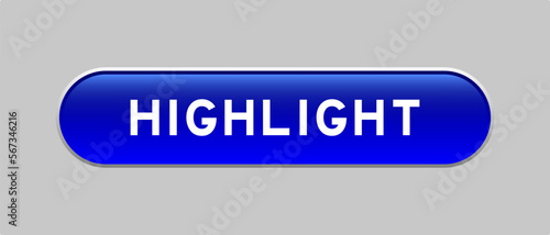 Blue color capsule shape button with word highlight on gray background