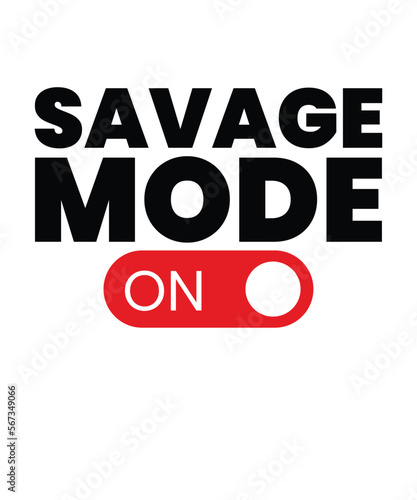 Savage Mode On - Typographical White Background, T-shirt, mug, cap and other print on demand Design, svg, png, jpg, eps photo