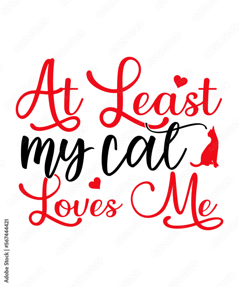 At Least My Cat Loves Me SVG Cut File