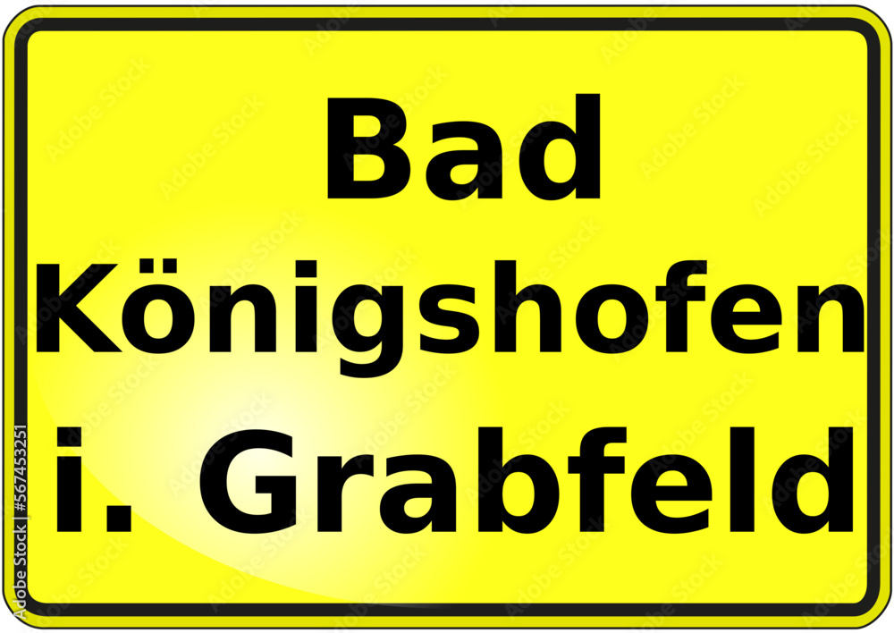 Stadteingangsschild Deutschland Stadt Bad Königshofen i. Grabfeld Stadteingangsschild Deutschland Stadt Bad Königshofen i. Grabfeld