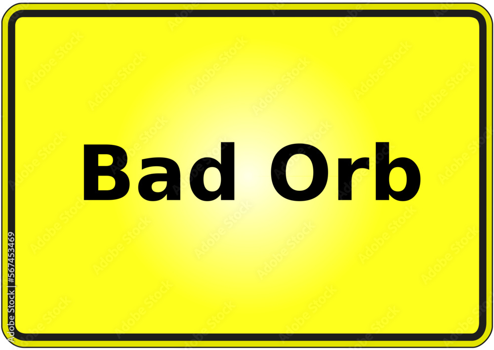 Stadteingangsschild Deutschland Stadt Bad Orb Stadteingangsschild Deutschland Stadt Bad Orb