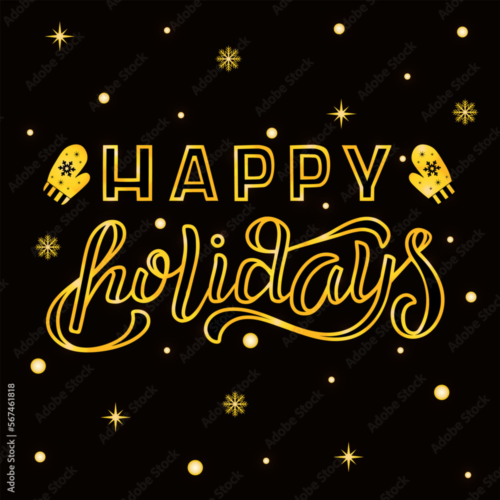 Fototapeta premium Handdrawn vector illustration with golden lettering on textured background Happy Holidays for winter season greeting, invitation, celebration, advertising, poster, card, banner, print, label, template