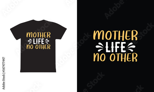 Mother Life No Other. Mothers day t shirt design best selling t-shirt design typography creative custom, t-shirt design