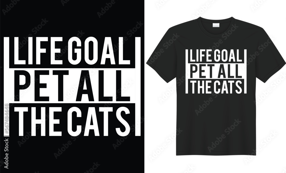 Life goal pet all the cats typography vector t-shirt design. Perfect for print items and bags, posters, gift, mugs, cards, banner, Handwritten vector illustration. Isolated on black background