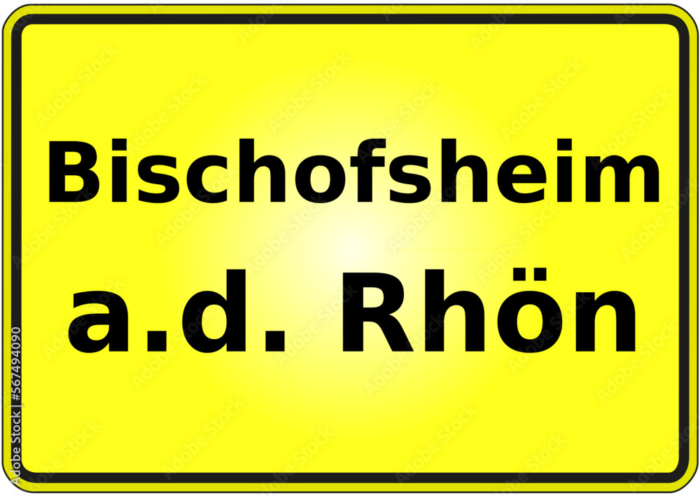 Ortseingangsschild Deutschland Stadt Bischofsheim a.d. Rhön Ortseingangsschild Deutschland Stadt Bischofsheim a.d. Rhön