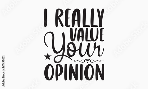 I really value your opinion - April Fools' day typography and vector illustration. For stickers, t-shirts, mugs, bags, pillow covers, cards, and posters. Vector EPS Editable Files. Eps 10.