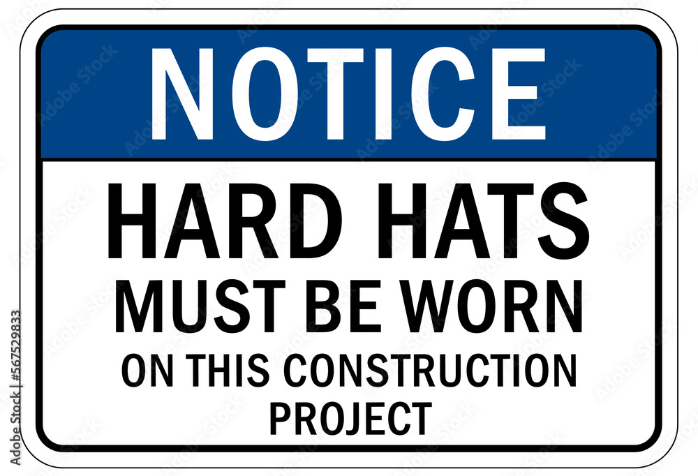 Protective equipment sign and labels hard hatmust be worn on this construction project