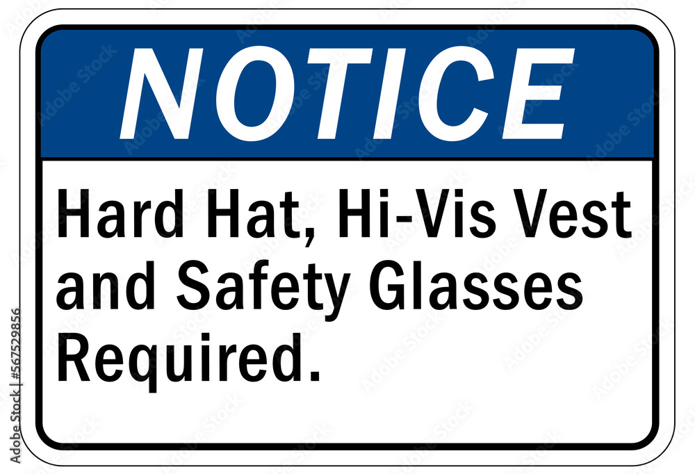 Protective equipment sign and labels hard hat, Hi-Vis vest and safety glasses required