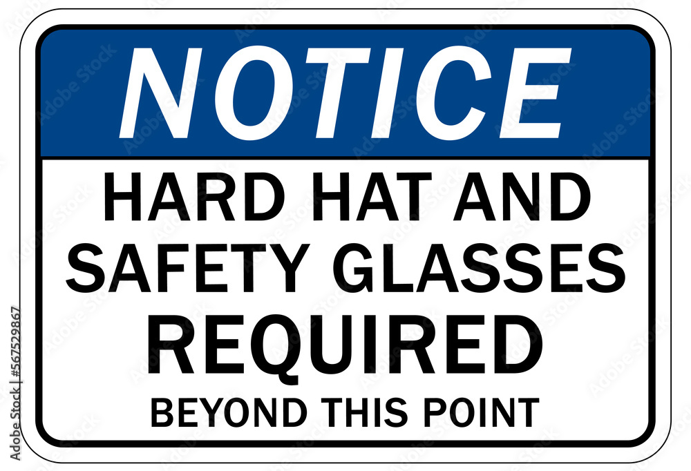Protective equipment sign and labels hard hat and safety glasses required beyond this poit