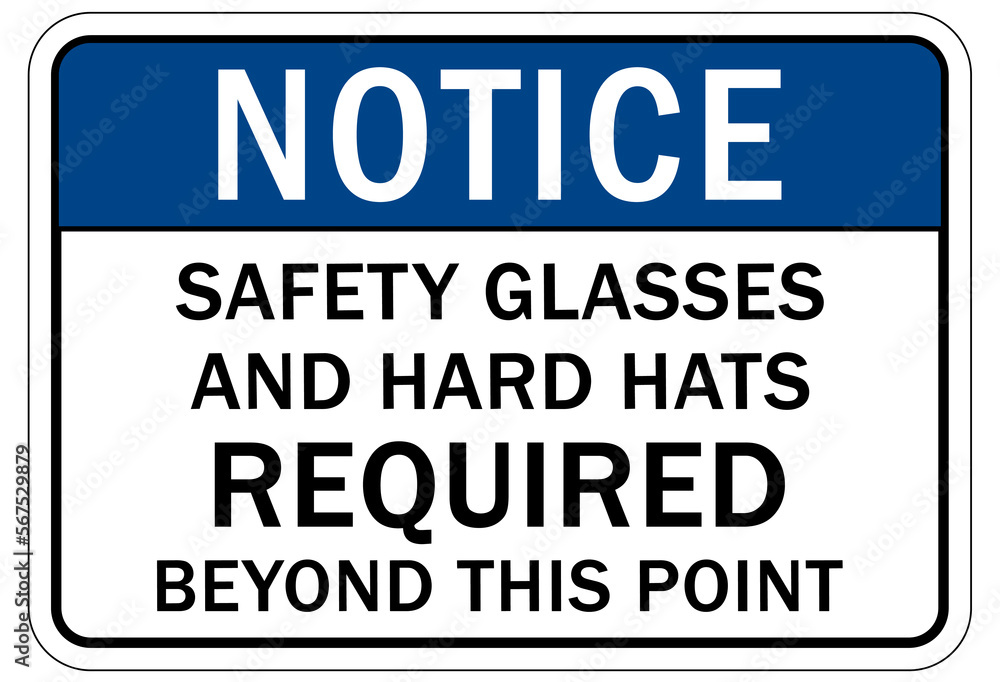 Protective equipment sign and labels safety glasses and hard hat required beyond this point