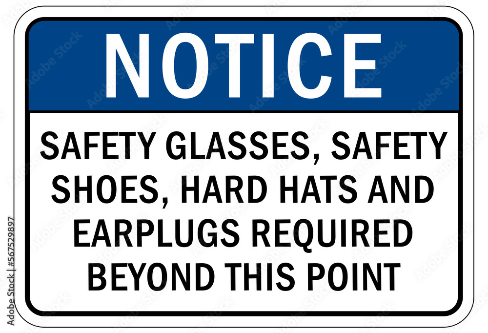 Protective equipment sign and labels safety glasses, safety shoes, hard hats and earplug required beyond this point Protective equipment sign and labels safety glasses, safety shoes, hard hats and earplug required beyond this point