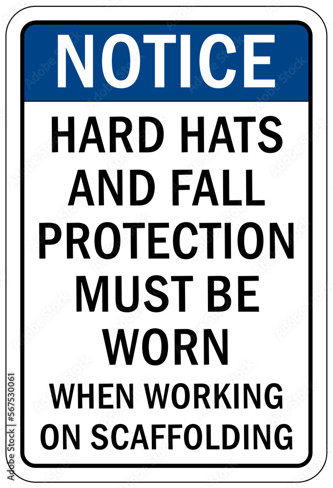 Protective equipment sign hard hats and fall protection must be worn when working on scaffolding