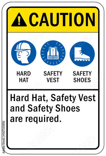 Protective equipment sign and labels hard hat, safety vest and safety shoes are required