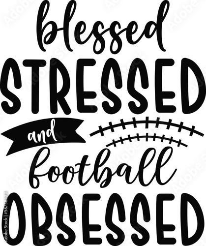 Blessed stressed and football obsessed