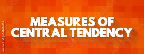 Measures of Central Tendency - each of these measures describes a different indication of the typical or central value in the distribution, text concept background