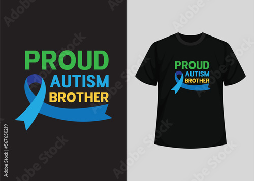 Proud Autism Brother. Autism Awareness Day T-Shirt Design. World Autism Awareness Day T-shirt Design. Typography t-shirt, Vector and Illustration Elements for a Printable Products