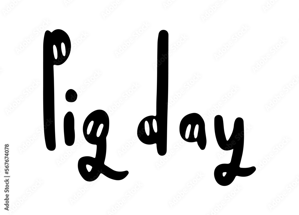 Fototapeta premium Handwritten text. Calligraphic lettering. National Pig Day. Text drawn in the form of pig snouts. Lettering for engraving or embossing. Pig tails in letters.