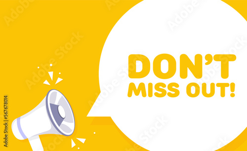 Speech bubble with dont miss out text. Speech bubble with loudspeaker. Pop art style. Vector line icon for Business and Advertising