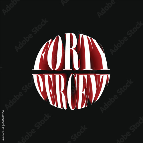 40% Forty Percent Discount Off 3D Spherical Circular Red Black Numeric Letter Abstract Font Typography Creative Initial Vector