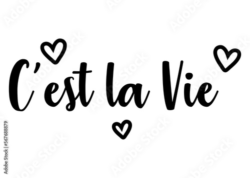 Logo aislado con letras frase motivacional C'est la Vie en texto manuscrito con corazones para su uso en invitaciones y tarjetas