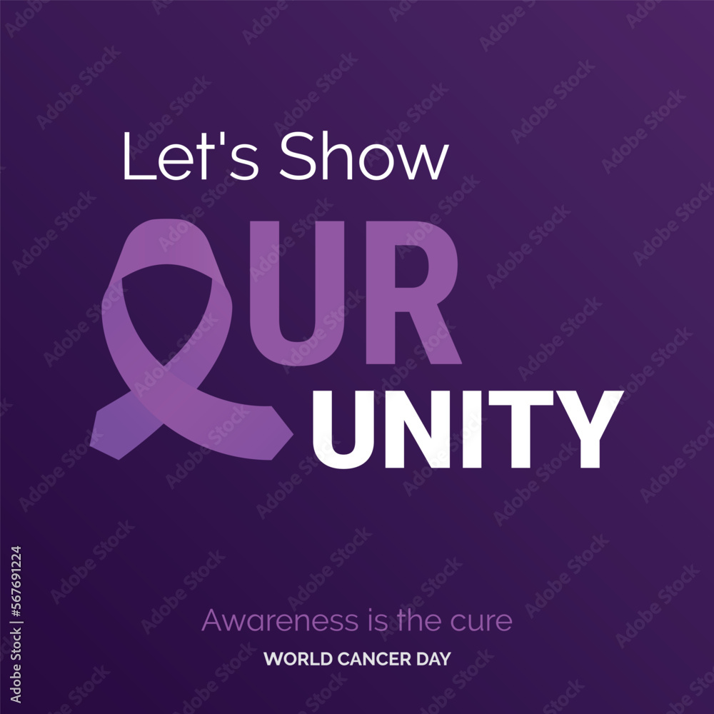 Let's Show Our unity Ribbon Typography. Awareness is the cure - World Cancer Day