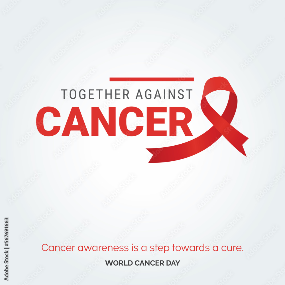 Together Against Cancer Ribbon Typography. Cancer awareness is a step towards a cure - World Cancer Day