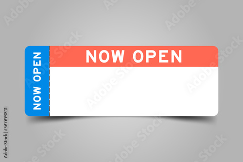 Blue and orange color ticket with word now open and white copy space on gray background