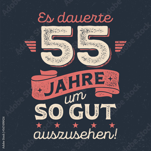 Es dauerte 55 Jahre um so gut auszusehen - Cooles Design für Textildruck oder Werbeartikel.