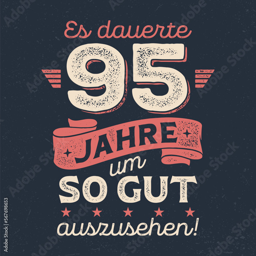 Es dauerte 95 Jahre um so gut auszusehen - Cooles Design für Textildruck oder Werbeartikel.