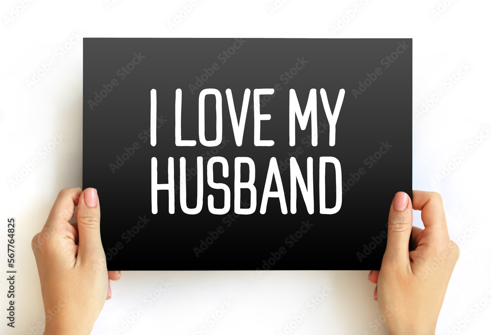 I love my husband text on card, concept background I love my husband text on card, concept background