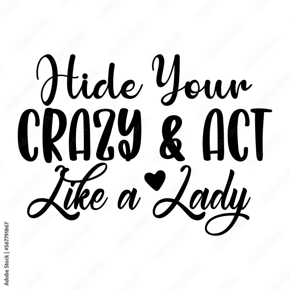 Hide Your Crazy & Act Like a Lady