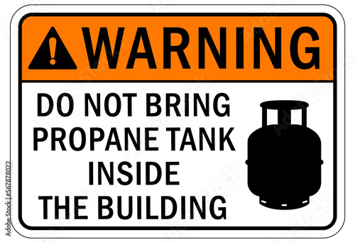 Propane warning chemical sign and labels do not bring propane tank inside the building