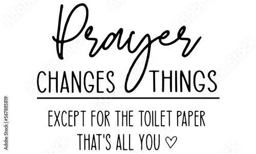 Prayer Changes Things SVG, Christian Svg, Religious Svg, Faith Svg, Prayer Changes Things Cut Files, Cricut, Silhouette, svg files for cricut